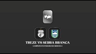 AO VIVO  TREZE x SERRA BRANCA  1ª RODADA  CAMPEONATO PARAIBANO 2024 [upl. by Eilsehc]