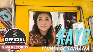 Yumi Lacsamana — Kayo Official MV BehindTheScenes [upl. by Airekat614]