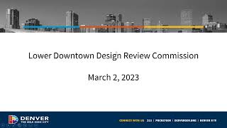 Lower Downtown Design Review Commission Meeting 322023 [upl. by Sidras472]