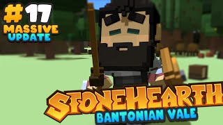 Stonehearth Massive ACE Update  Building New Roads  Ep 17 [upl. by Ekaterina]