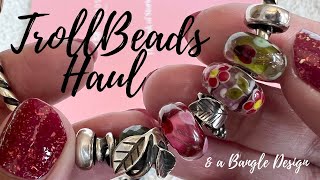 TrollBeads Haul amp a Bangle Design [upl. by Brana679]