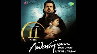 Tera Mera Rishta Purana HD Song  Awarapan Movie Song  Emraan Hashmi Songs  Mustafa Zahid [upl. by Vinn]