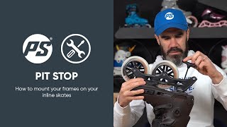 Pit Stop  How to mount your frames on your inline skates [upl. by Anaile]