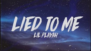 Lil Playah  Lied To Me Lyrics [upl. by Alenson427]