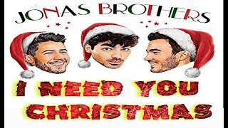 I NEED YOU CHRISTMAS BY JONAS BROTHERS KARAOKE [upl. by Sitnik]