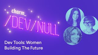 Dev Tools Women Building The Future [upl. by Ynattib]