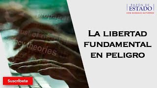 322 La libertad fundamental en peligro Razón de Estado con Dionisio Gutiérrez [upl. by Jephthah]