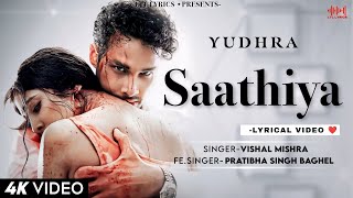 Saathiya LYRICS Yudhra Vishal Mishra Pratibha Singh Baghel Malavika MohananSiddhant Chaturvedi [upl. by Aihtnic]