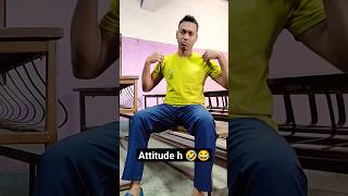 Aap me bohot attitude h 😂🤣✅📌 funny jokes laugh comedy trending laughnonstop reelsvideo views [upl. by Dowell]