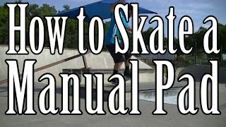 How to Ollie to Manual on a Manual Pad MADE EASY Skateboarding Tutorial [upl. by Llevel]