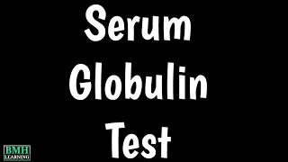 Serum Globulin Test  Globulin Blood Test  Globulin Electrophoresis [upl. by Fachan]