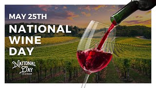 National WIne Day  May 25th  National Day Calendar [upl. by Assille]