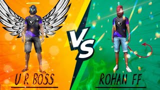 U R BOSS vs ROHAN FF [upl. by Rabelais745]