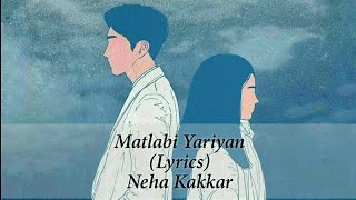 Yaara Matlabi Thi Teri Yaariyan Lyrics  Neha Kakkar  Matlabi Yaariyan Song Neha Kakkar [upl. by Assehc708]