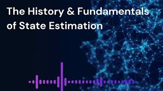 The History and Fundamentals of State Estimation [upl. by Bar]