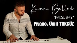 Kumru Ballad Fazıl SAY  Ümit TOKGÖZ [upl. by Brianna108]