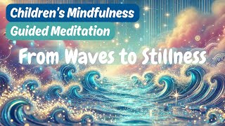 Childrens Guided Meditation 🧘🏽 Mindfulness amp Relaxation 🧘🏽‍♀️ Conscious Education 🌊🏝️ [upl. by Nuhsar800]