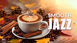 Smooth Jazz ☕🍂 Jazz Autumn amp Elegant November Bossa Nova for Relaxation Study and Work [upl. by Marpet990]