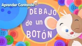 Debajo de un Botón  Canciones Infantiles de Aprender Cantando [upl. by Latsyk]