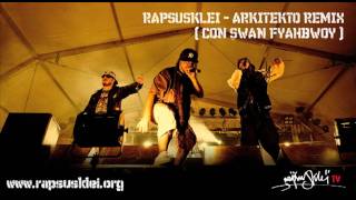 RAPSUSKLEI  ARKITEKTO RMX  CON SWAN FYAHBWOY [upl. by Hagi]