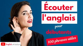 Ecouter anglais  100 phrases utiles pour débutants [upl. by Anirol]