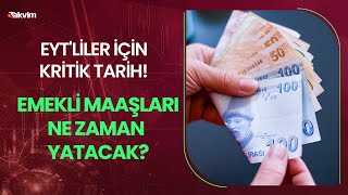 EYTden kaç kişi yararlanacak EYT emekli maaşları ne zaman yatacak İşte kritik tarih [upl. by Nilyad]