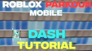 ROBLOX PARKOUR MOBILE  ALL TYPES OF DASHES TUTORIAL [upl. by Meerek]