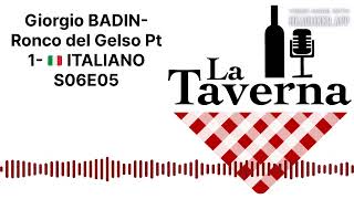 Giorgio BADIN Ronco del Gelso Pt 1 🇮🇹 ITALIANO S06E05  La Taverna Friuli Wine [upl. by Lemor]