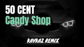 50 Cent  Candy Shop Kavkaz Remix [upl. by Lledniw]