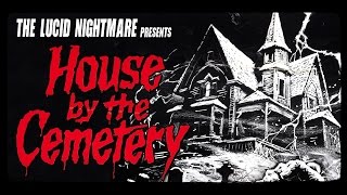 The Lucid Nightmare  The House by the Cemetery Review [upl. by Cardie]