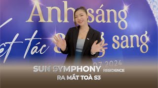 CHÍNH THỨC RA MẮT TOÀ S3  SUN SYMPHONY RESIDENCE [upl. by Alena]