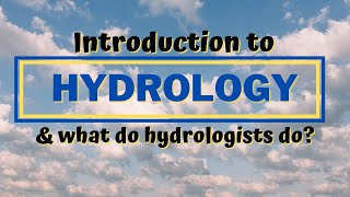 Introduction to Hydrology and what hydrologists usually do  Hydrology Lesson 1 [upl. by Keheley679]