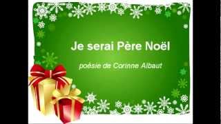 Poésie de Noël  quotJe serai Père Noëlquot [upl. by Accebber]