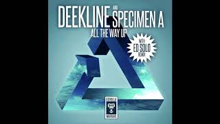 Deekline amp Specimen A  All The Way Up 2018 [upl. by Oap]