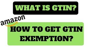 Amazon Tips What is GTIN How to apply for GTIN EXEMPTION Vicky Kukreja 2018 [upl. by Lectra292]