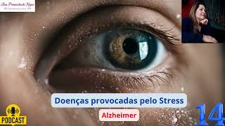 Doenças provocadas pelo Stress 14  Alzheimer [upl. by Georgia67]