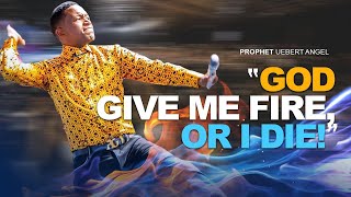 FOA Part 4  “GOD GIVE ME FIRE OR I DIE”  Prophet Uebert Angel [upl. by Vanderhoek185]