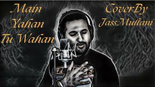 Main Yahan Tu Wahan  Jass Multani  Cover Version [upl. by Giulio]