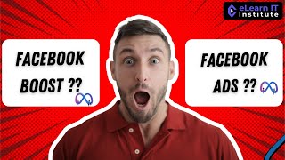 ফেসবুক বুস্ট নাকি এডস ক্যাম্পেইন Facebook BoostPromote VS Ads Campaign 2024 by eLearn IT [upl. by Niwrek]