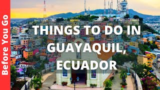 9 Best Things to do in GUAYAQUIL Ecuador WHAT TO DO BESIDES WAITING FOR YOUR FLIGHT TO GALAPAGOS [upl. by Ailisab]