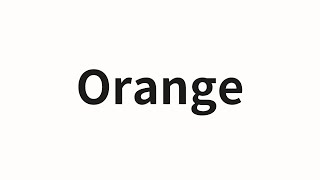 How to pronounce Orange  Orange Orange in Chinese [upl. by Yrffej223]