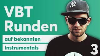 VBTRunden auf bekannten Instrumentals  Part 3 [upl. by Derdle]