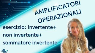 Amplificatori operazionali esercizio con AO invertente AO non invertente e sommatore invertente [upl. by Anglim262]