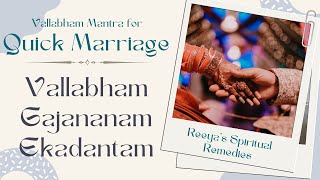 Vallabham Gajananam Ekadantam  Vallabham Mantra for Quick Marriage  Reeyas Spiritual Remedies [upl. by Akanke]