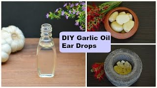 Ear Infection DIY Garlic Oil Ear Drops For Earache Relief In Adults amp Kids  Tested Home Remedy [upl. by Edwyna]