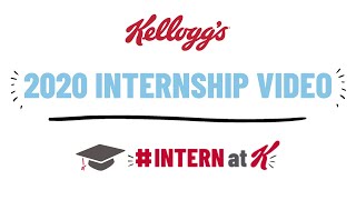 Kellogg Internship Program  Summer 2020 InternAtK [upl. by Davison]