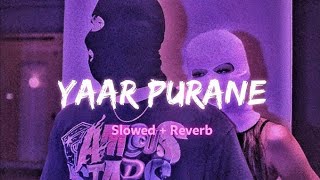 yaar purane song  slowedandreverb song  songs slowedandreverbsong  songs Lofivibes140 [upl. by Dearman]