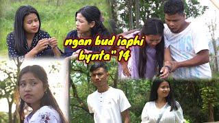 Ngan bud iaphiquot Banta 14quot Khasi serial [upl. by Maren]