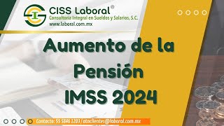 “Aumento de las pensiones IMSS para 2024” Régimen 73 y 97 [upl. by Eelek749]