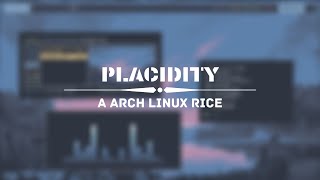 Beauty Of Arch Linux  BSPWM  PLACIDITY  AN ARCH LINUX RICE [upl. by Karlotta61]